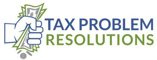 TAX PROBLEM RESOLUTIONS