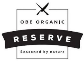 OBE ORGANIC RESERVE SEASONED BY NATURE