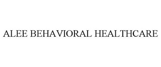 ALEE BEHAVIORAL HEALTHCARE