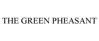 THE GREEN PHEASANT