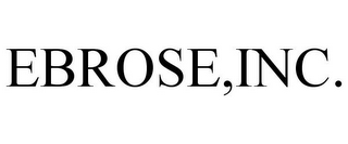 EBROSE,INC.