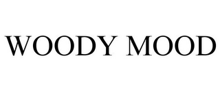 WOODY MOOD