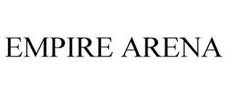 EMPIRE ARENA