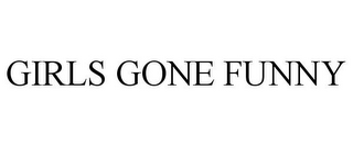 GIRLS GONE FUNNY