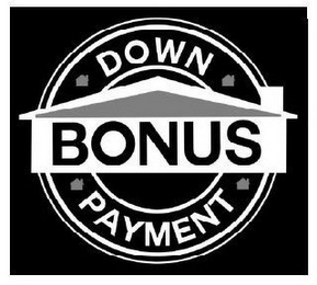 DOWN PAYMENT BONUS
