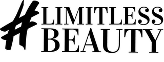 # LIMITLESS BEAUTY