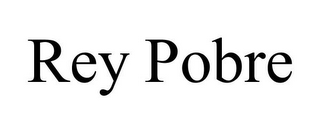 REY POBRE
