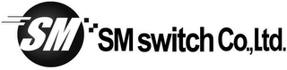 SM SM SWITCH CO., LTD