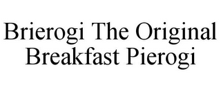 BRIEROGI THE ORIGINAL BREAKFAST PIEROGI