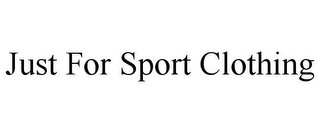 JUST FOR SPORT CLOTHING