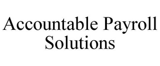 ACCOUNTABLE PAYROLL SOLUTIONS