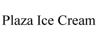 PLAZA ICE CREAM