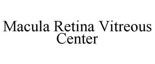 MACULA RETINA VITREOUS CENTER