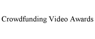 CROWDFUNDING VIDEO AWARDS