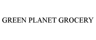 GREEN PLANET GROCERY