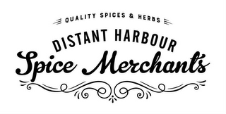 QUALITY SPICES & HERBS DISTANT HARBOUR SPICE MERCHANTS