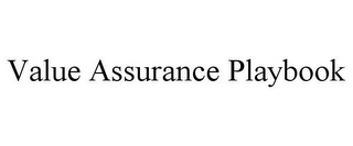 VALUE ASSURANCE PLAYBOOK