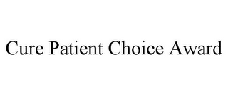 CURE PATIENT CHOICE AWARD