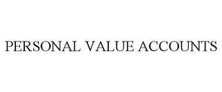 PERSONAL VALUE ACCOUNTS