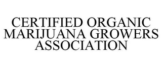 CERTIFIED ORGANIC MARIJUANA GROWERS ASSOCIATION