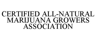 CERTIFIED ALL-NATURAL MARIJUANA GROWERS ASSOCIATION