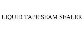 LIQUID TAPE SEAM SEALER