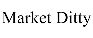 MARKET DITTY