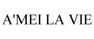 A'MEI LA VIE