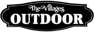 THE VILLAGES OUTDOOR