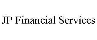 JP FINANCIAL SERVICES