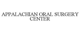 APPALACHIAN ORAL SURGERY CENTER