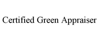 CERTIFIED GREEN APPRAISER