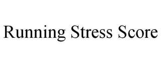 RUNNING STRESS SCORE