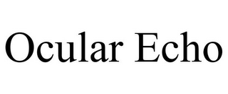 OCULAR ECHO