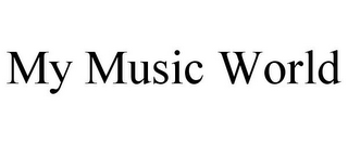 MY MUSIC WORLD