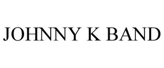 JOHNNY K BAND