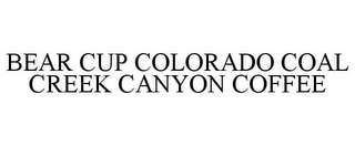 BEAR CUP COLORADO COAL CREEK CANYON COFFEE