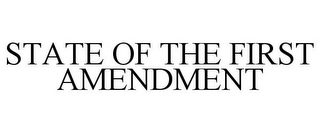 STATE OF THE FIRST AMENDMENT