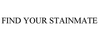 FIND YOUR STAINMATE