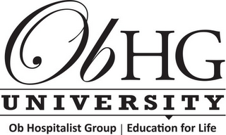 OBHG UNIVERSITY OB HOSPITALIST GROUP EDUCATION FOR LIFE