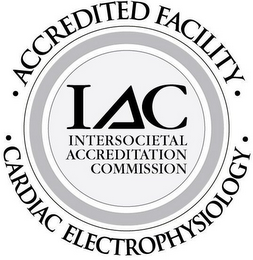 IAC INTERSOCIETAL ACCREDITATION COMMISSION · ACCREDITED FACILITY  · · CARDIAC ELECTROPHYSIOLOGY ·