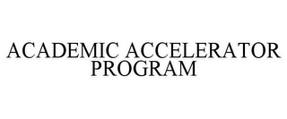 ACADEMIC ACCELERATOR PROGRAM