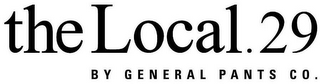 THE LOCAL. 29 BY GENERAL PANTS CO.