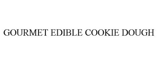 GOURMET EDIBLE COOKIE DOUGH