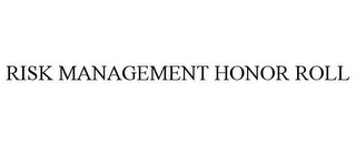 RISK MANAGEMENT HONOR ROLL