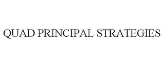 QUAD PRINCIPAL STRATEGIES