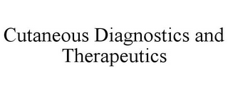 CUTANEOUS DIAGNOSTICS AND THERAPEUTICS