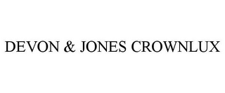 DEVON & JONES CROWNLUX