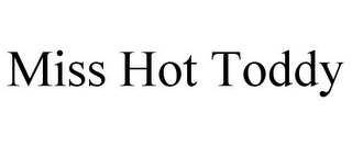 MISS HOT TODDY