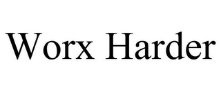 WORX HARDER